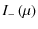 $\displaystyle I_{-} \left( \mu \right)$