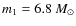 $m_1=6.8~M_{\odot}$