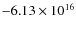 $-6.13\times 10^{16}$