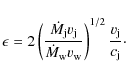 \begin{displaymath}\epsilon=2\left({{\dot M}_{{\rm j}}v_{{\rm j}}\over {\dot M}_...
...}v_{{\rm w}}}\right)^{1/2}
{v_{{\rm j}}\over c_{{\rm j}}}\cdot
\end{displaymath}