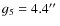 $g_5=4.4\hbox{$^{\prime\prime}$ }$