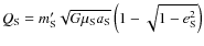 $Q_{\rm S}=m'_{\rm S}\sqrt{G\mu_{\rm S}a_{\rm S}}
\left(1-\sqrt{1-e_{\rm S}^2}\right)$
