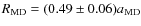 $R_{\rm MD} = (0.49 \pm 0.06) a_{\rm MD}$