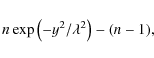 \begin{displaymath}n\exp\left(-y^2/\lambda^2\right) - (n-1),
\end{displaymath}