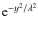 ${\rm e}^{-y^2/\lambda^2}$