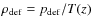 $\rho_{{\rm def}} = p_{{\rm def}}/T(z)$