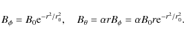\begin{displaymath}B_\phi = B_0{\rm e}^{-r^2/r_0^2}, \quad B_\theta = \alpha r B_\phi = \alpha B_0 r {\rm e}^{-r^2/r_0^2}.
\end{displaymath}
