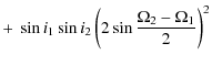$\displaystyle + ~ \sin i_{1}\sin i_{2} \left(2\sin\frac{\Omega_{2}-\Omega_{1}}{2}\right)^2$