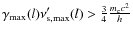 $\gamma_{\rm max}(l)\nu'_{\rm s,max}(l) >
\frac{3}{4} \frac{m_{{\rm e}} c^{2}}{h}$
