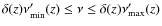 $\delta(z)\nu'_{\rm min}(z)\leq\nu\leq\delta(z)\nu'_{\rm max}(z)$