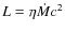 $L=\eta \dot{M} c^2$