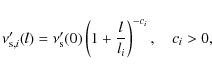 \begin{displaymath}
\nu'_{{\rm s},i}(l)=\nu'_{{\rm s}}(0)
\left(1+\frac{l}{l_i}\right)^{-c_i} , \quad c_i>0, \end{displaymath}