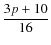 $\displaystyle\frac{3p+10}{16}$