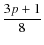 $\displaystyle\frac{3p+1}{8}$