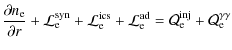 $\displaystyle {\partial n_{\rm e}\over\partial r}
+{\cal{L}}^{{\rm syn}}_{\rm e...
...{\rm e} = {\cal{Q}}^{{\rm inj}}_{\rm e} +
{\cal{Q}}_{\rm e}^{{\rm\gamma\gamma}}$