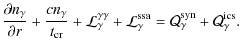 $\displaystyle \frac{\partial n_{\rm\gamma}}{\partial
r}+\frac{cn_{\rm\gamma}}{t...
...m ssa}}_{\gamma}={\cal{Q}}^{{\rm syn}}_{\gamma}+{\cal{Q}}^{{\rm ics}}_{\gamma}.$