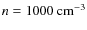 $n=1000~\rm cm^{-3}$