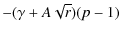 $\displaystyle -(\gamma+A\sqrt{r})(p-1)$
