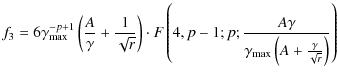 $\displaystyle f_{3} =
6\gamma_{\rm max}^{-p+1}\left(\frac{A}{\gamma}+\frac{1}{\...
...p;\frac{A\gamma}{\gamma_{\rm max}\left(A+\frac{\gamma}{\sqrt{r}}\right)}\right)$