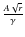 $\frac{A \sqrt{r}}{\gamma}$