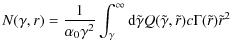 $\displaystyle N(\gamma,r)=\frac{1}{\alpha_0
\gamma^2}\int_{\gamma}^{\infty}{\rm d}\tilde \gamma Q(\tilde \gamma,\tilde
r)c\Gamma(\tilde r) \tilde r^2$