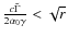 $\frac{c\tilde \Gamma}{2\alpha_0 \gamma}<\sqrt{r}$