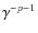 $\gamma^{-p-1}$