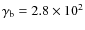 $\gamma_{\rm b}=2.8\times10^2$