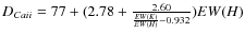$D_{Ca {\sc ii}} = 77 + (2.78 + \frac{2.60}{\frac{EW(K)}{EW(H)} - 0.932}) EW(H)$