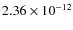 $2.36\times10^{-12}$