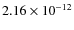 $2.16\times10^{-12}$