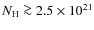 $N_{\rm H} \ga 2.5\times 10^{21}$