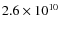 $2.6\times 10^{10}$