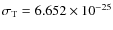 $\sigma_{\rm T} = 6.652\times 10^{-25}$
