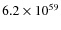 $6.2\times 10^{59}$