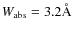 $W_{\rm abs}=3.2\AA$