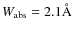 $W_{\rm abs}=2.1\AA$