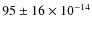 $95\pm16 \times 10^{-14}$