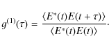 \begin{displaymath}
g^{(1)}(\tau) = \frac{\langle E^{*}(t) E(t+\tau) \rangle}{\langle E^*(t)E(t) \rangle}\cdot
\end{displaymath}