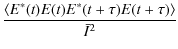 $\displaystyle \frac{\langle E^*(t)E(t)E^*(t+\tau)E(t+\tau)\rangle}{\bar{I}^2}$