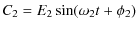 $\displaystyle C_2 = E_2 \sin(\omega_2 t + \phi_2)$