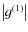 $\left\vert g^{(1)}\right\vert$