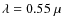 $\lambda = 0.55~\mu$