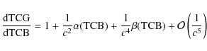 \begin{displaymath}
\frac{{\rm dTCG}}{{\rm dTCB}}=1+\frac{1}{c^2}\alpha({\rm TCB...
...1}{c^4}\beta({\rm TCB})+\mathcal{O}\left(\frac{1}{c^5}\right)
\end{displaymath}