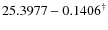 $25.3977-0.1406^{\dag }$