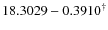 $18.3029-0.3910^{\dag }$