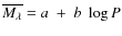 $\overline{M_\lambda} = a\; +\; b\; \log P$