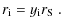 $\displaystyle r_{\rm i}=y_{\rm i}r_{\rm S}~ .$