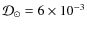 $\mathcal{D}_\odot =6 \times 10^{-3}$