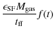 $\displaystyle \frac{\epsilon_{\rm SF}M_{\rm gas}}{t_{\rm ff}}f(t)$
